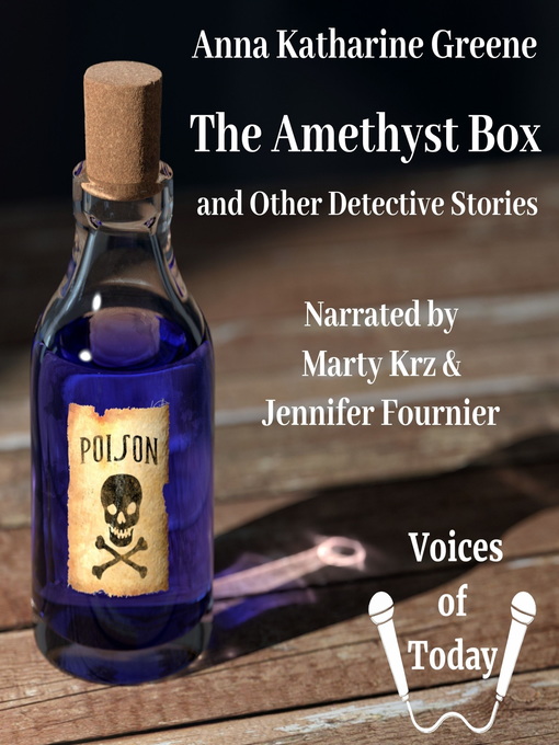 Title details for The Amethyst Box and Other Detective Stories by Anna Katharine Green - Wait list